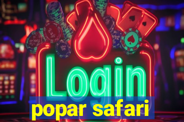 popar safari