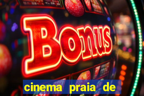 cinema praia de belas shopping