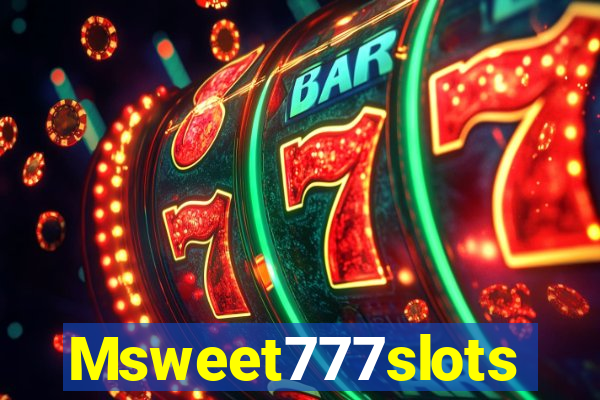 Msweet777slots