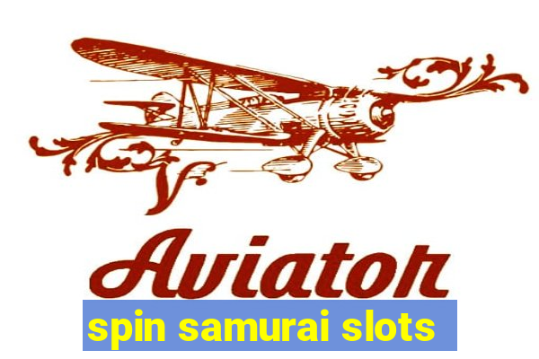 spin samurai slots