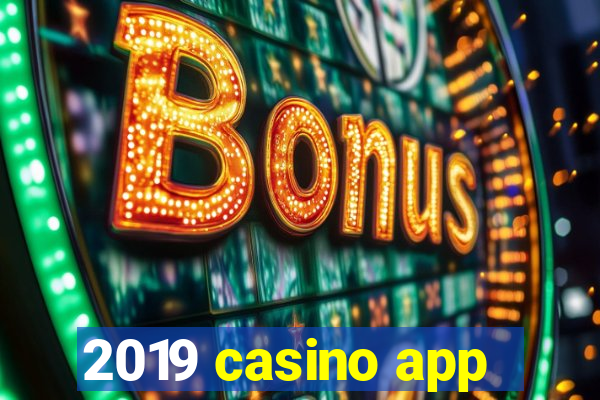 2019 casino app