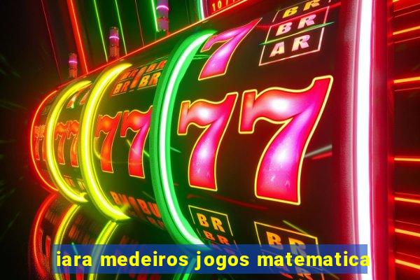 iara medeiros jogos matematica