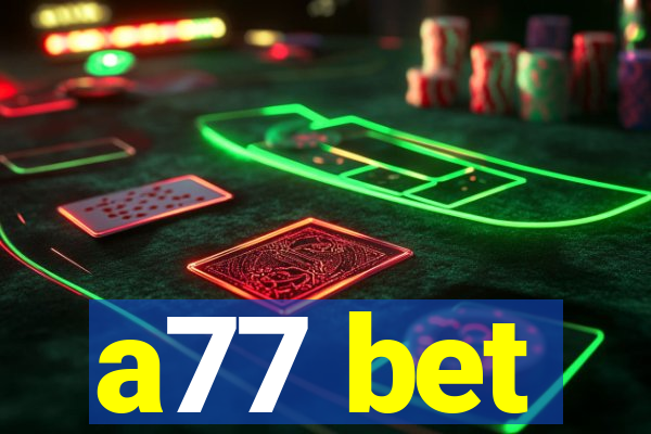 a77 bet