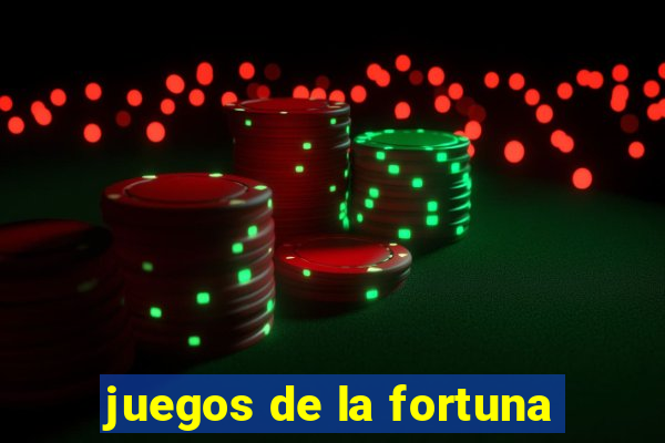 juegos de la fortuna