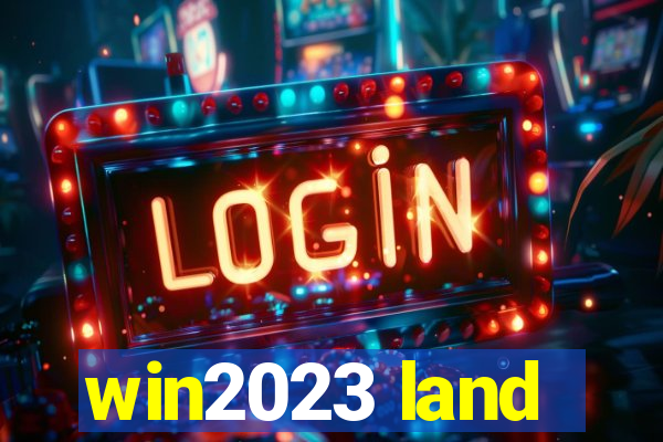 win2023 land