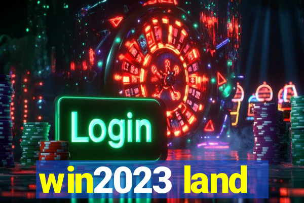 win2023 land