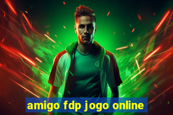 amigo fdp jogo online