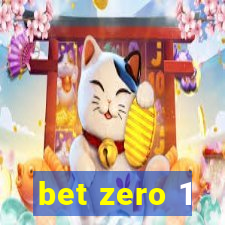 bet zero 1