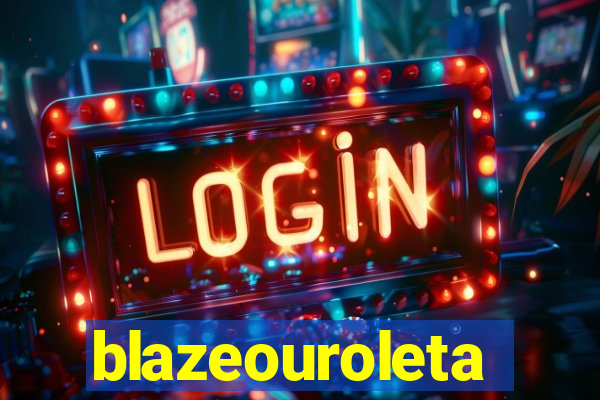 blazeouroleta