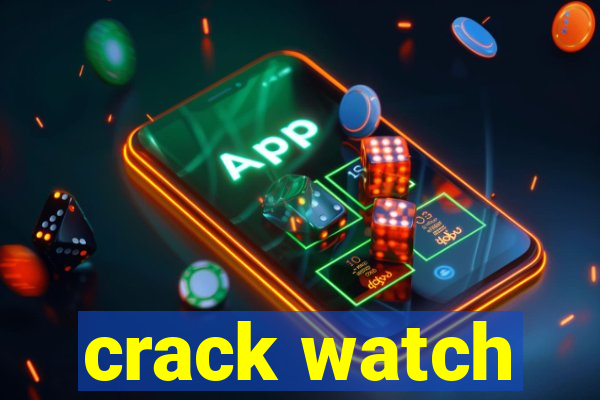 crack watch