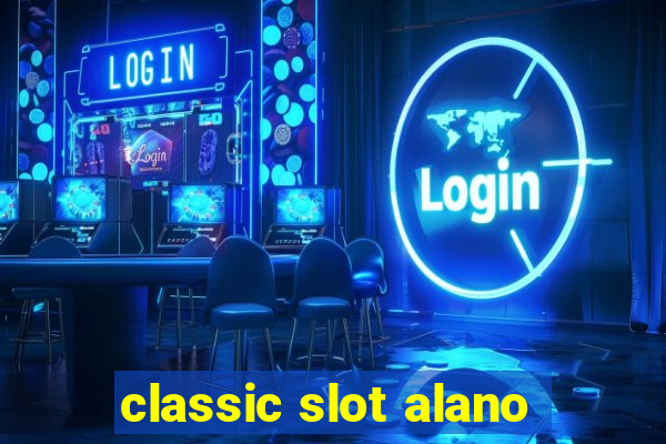 classic slot alano