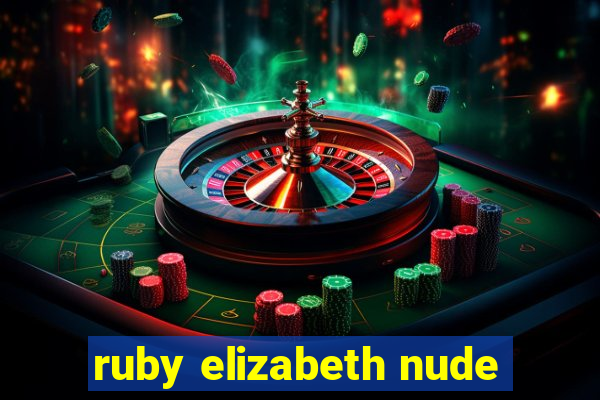 ruby elizabeth nude