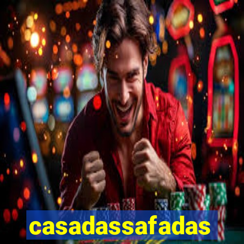 casadassafadas