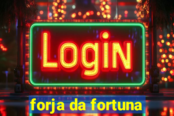 forja da fortuna