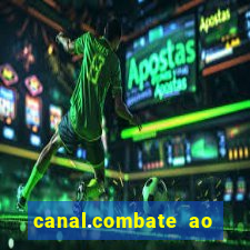 canal.combate ao vivo multicanais