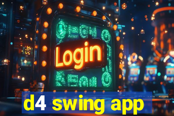 d4 swing app