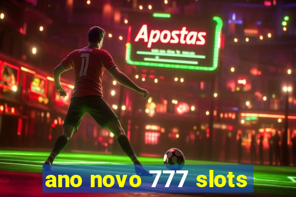 ano novo 777 slots