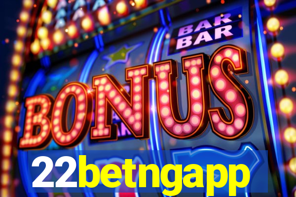 22betngapp