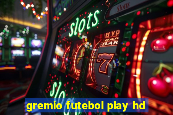 gremio futebol play hd