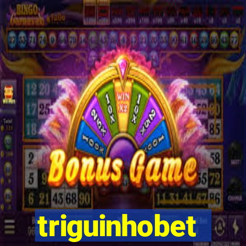 triguinhobet