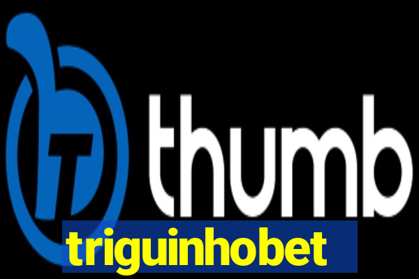 triguinhobet