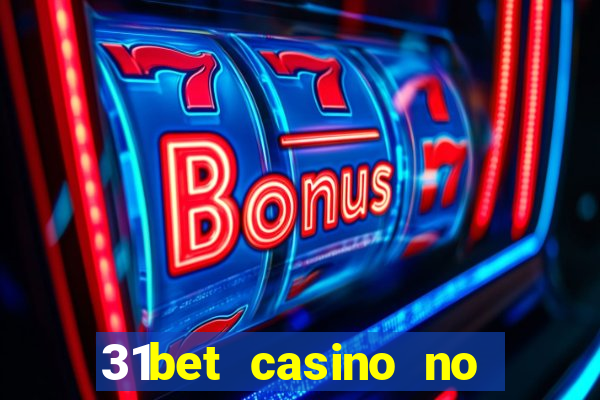 31bet casino no deposit bonus