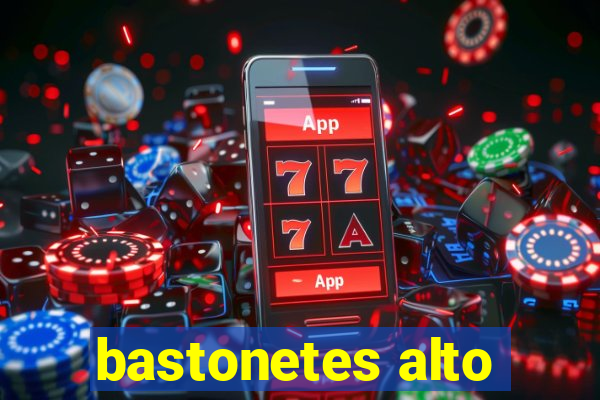 bastonetes alto