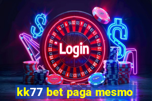 kk77 bet paga mesmo