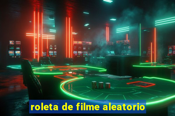 roleta de filme aleatorio