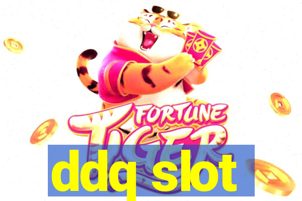 ddq slot