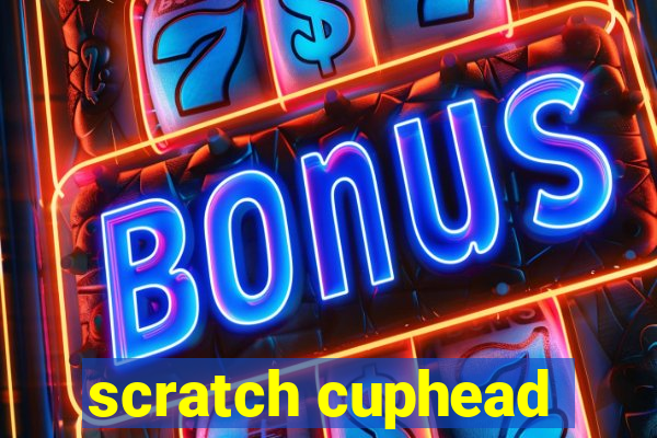 scratch cuphead