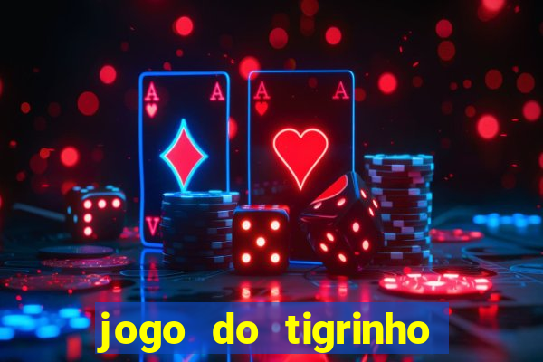 jogo do tigrinho deposito minimo 1 real