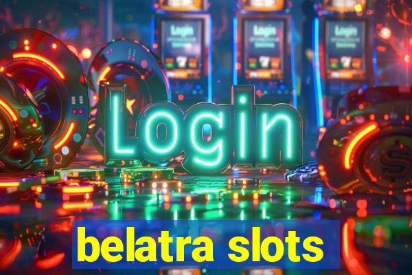 belatra slots