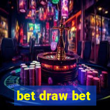 bet draw bet