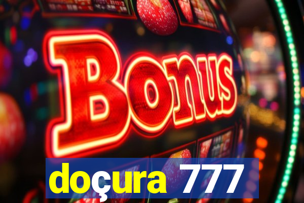 doçura 777