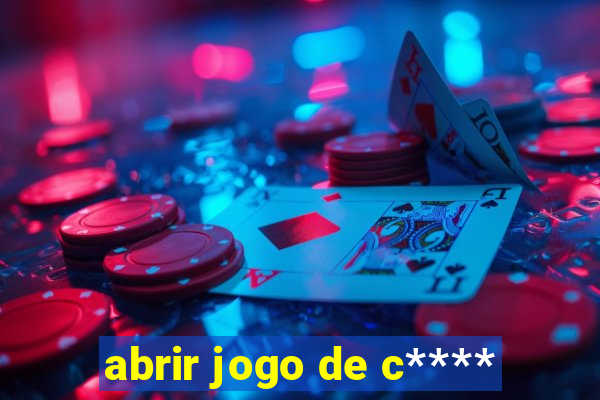 abrir jogo de c****