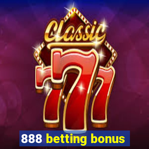 888 betting bonus