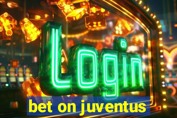 bet on juventus