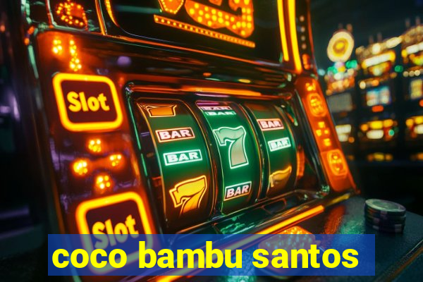 coco bambu santos