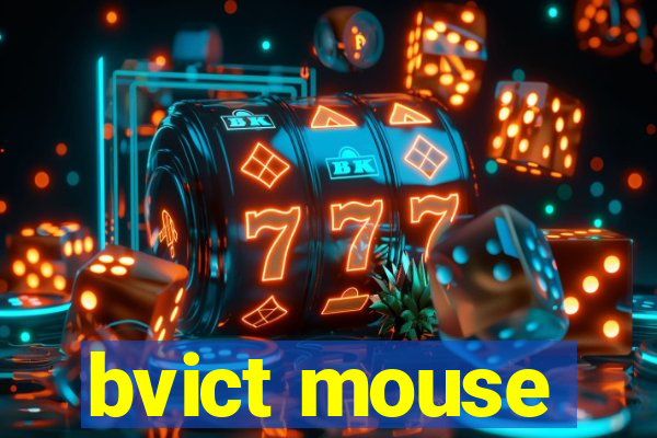 bvict mouse