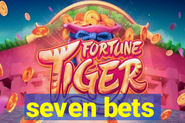 seven bets