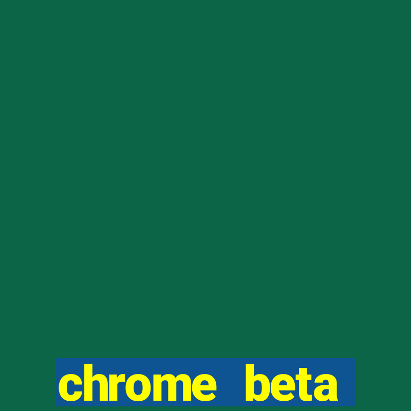 chrome beta download pc