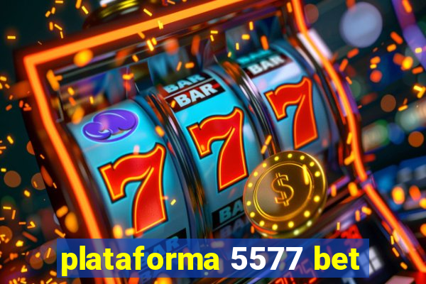 plataforma 5577 bet