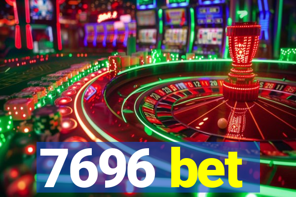 7696 bet