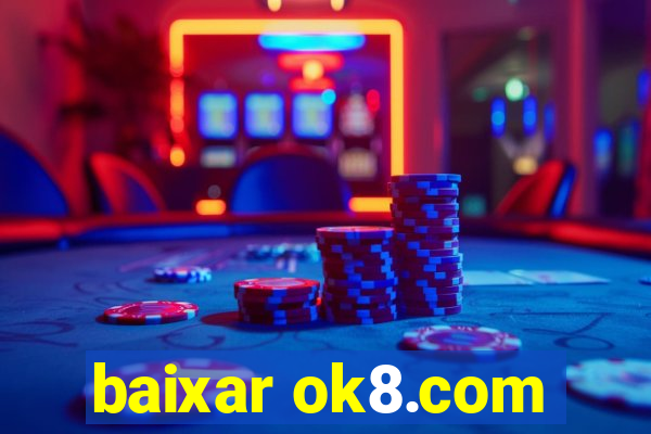 baixar ok8.com