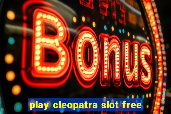 play cleopatra slot free