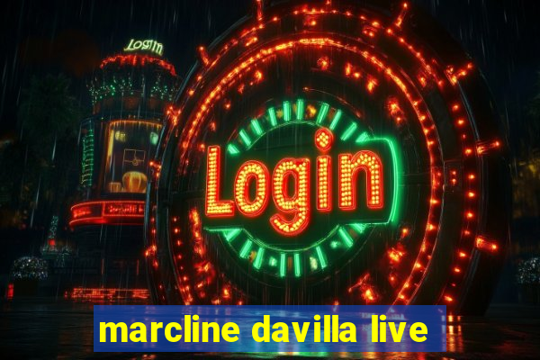 marcline davilla live