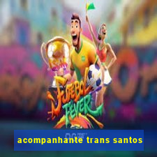 acompanhante trans santos