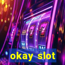 okay slot