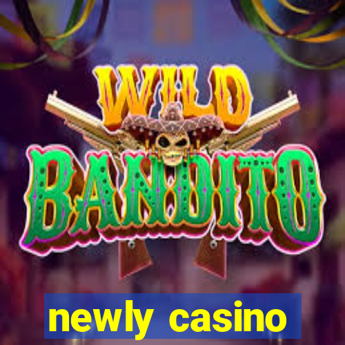 newly casino